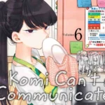 Komi Can't Communicate, Vol. 6 Manga