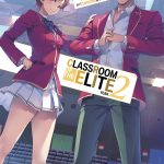 Classroom of the Elite Year 2 (Light Novel) Vol. 6