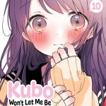 Kubo Won`t Let Me Be Invisible, Vol. 10