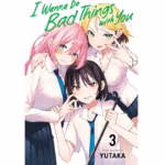 I Wanna Do Bad Things with You manga Vol 3