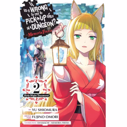 Is It Wrong to Try to Pick Up Girls in a Dungeon? Memoria Freese Vol 2 Manga
