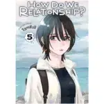 How Do We Relationship, Vol. 5 manga