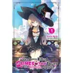 I`ve Been Killing Slimes for 300 Years and Maxed Out My Level,Vol.1