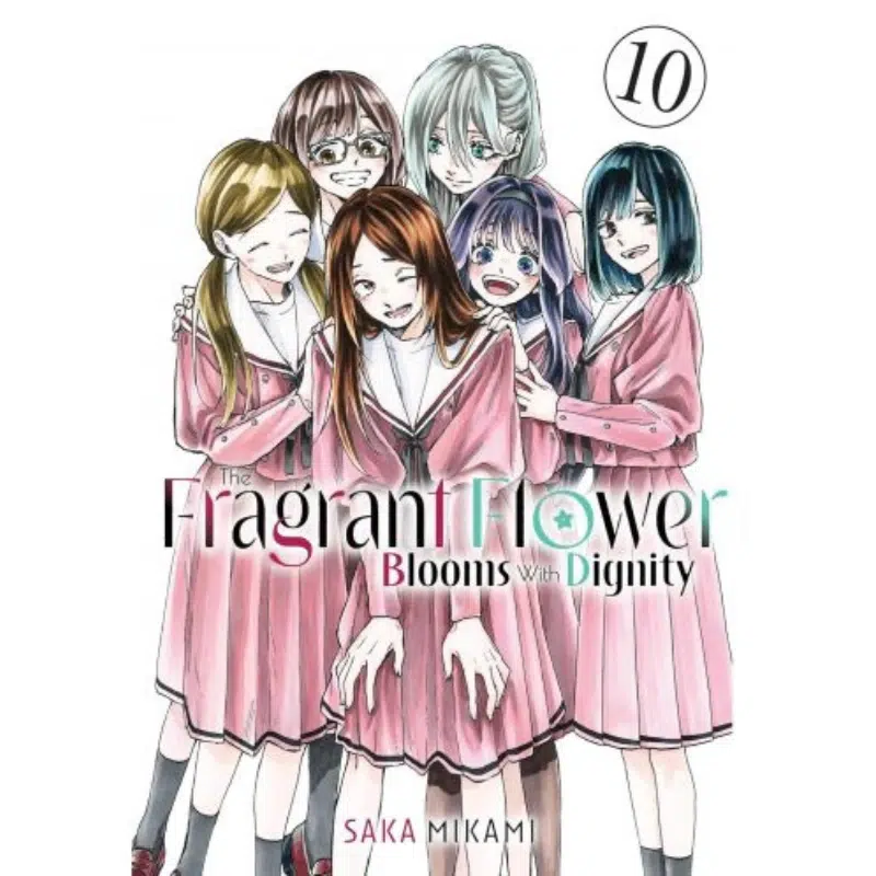 The Fragrant Flower Blooms With Dignity Manga Vol 10 The Fragrant Flower Blooms With Dignity Manga Vol 10