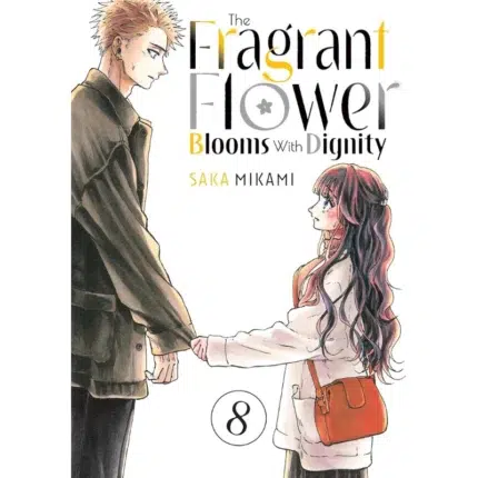 The Fragrant Flower Blooms With Dignity Manga Vol 8