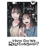 How Do We Relationship, Vol. 10 manga