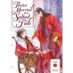 Thrice Married to a Salted Fish Vol. 1 light novel