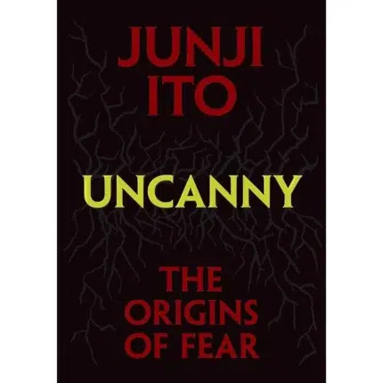 Uncanny The Origins of Fear Junji Ito manga